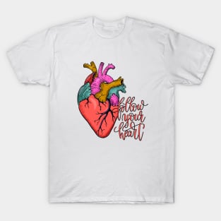 Follow your heart- tattoo T-Shirt